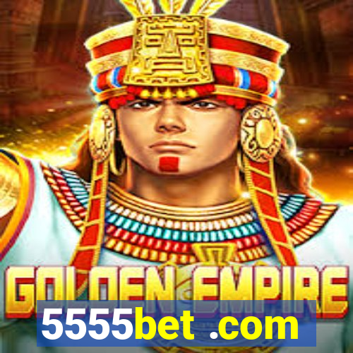5555bet .com